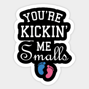 You're kicking me smalls pregnancy Sticker